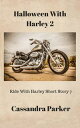 Halloween With Harley 2 Ride With Harley Short Story 7【電子書籍】[ Cassandra Parker ]