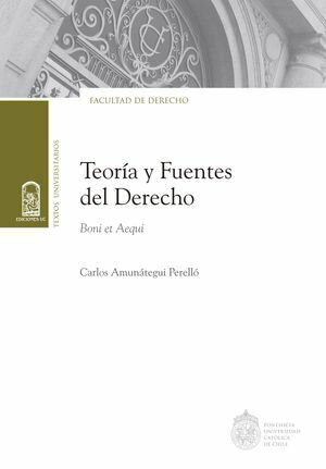 Teor?a y Fuentes del Derecho Boni et AequiŻҽҡ[ Carlos Amun?tegui Perell? ]