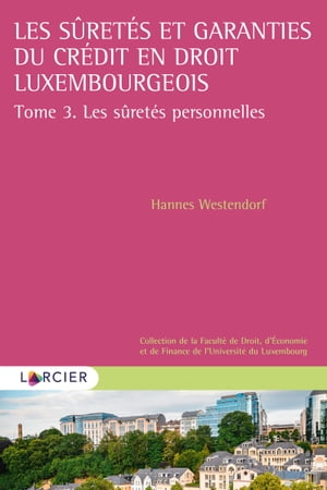 Les sûretés et garanties du crédit en droit luxembourgeois