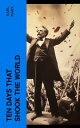 Ten Days That Shook the World The October Revolution (Including