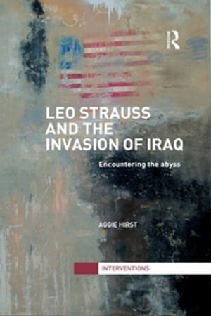 Leo Strauss and the Invasion of Iraq