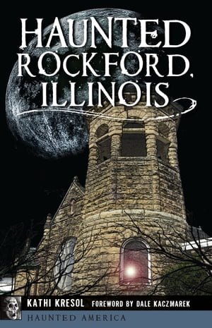 ŷKoboŻҽҥȥ㤨Haunted Rockford, IllinoisŻҽҡ[ Kathi Kresol ]פβǤʤ2,115ߤˤʤޤ
