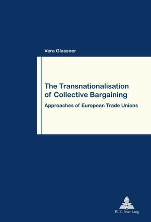 The Transnationalisation of Collective Bargaining