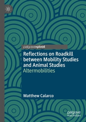 Reflections on Roadkill between Mobility Studies and Animal Studies