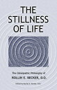 The Stillness of Life: The Osteopathic Philosophy of Rollin E. Becker, DO The Works of Rollin E. Becker, DO【電子書籍】[ Rollin E Becker, DO ]