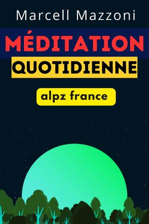 Méditation Quotidienne : Conseils Pour Une Vie Bien Remplie