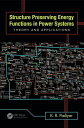 Structure Preserving Energy Functions in Power Systems Theory and Applications【電...