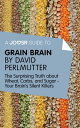 A Joosr Guide to... Grain Brain by David Perlmutter: The Surprising Truth About ...