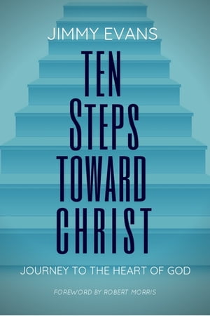 ŷKoboŻҽҥȥ㤨Ten Steps Toward Christ Journey to the Heart of GodŻҽҡ[ Jimmy Evans ]פβǤʤ1,334ߤˤʤޤ