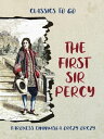 The First Sir Percy【電子書籍】[ Baroness 