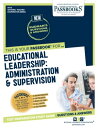 EDUCATIONAL LEADERSHIP: ADMINISTRATION AND SUPERVISION Passbooks Study Guide【電子書籍】 National Learning Corporation