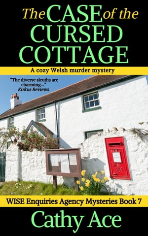 The Case of the Cursed Cottage A WISE Enquiries Agency cozy Welsh murder mystery