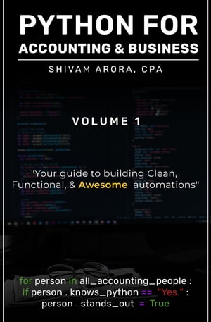 PYTHON FOR ACCOUNTING & BUSINESS Volume 1【電子書籍】[ SHIVAM ARORA CPA ]