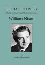 Special Delivery The Life of the Celebrated British Obstetrician, William Nixon