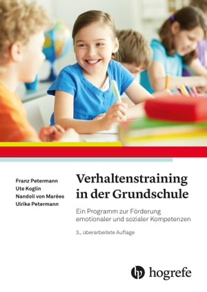 Verhaltenstraining in der Grundschule Ein Programm zur F?rderung emotionaler und sozialer Kompetenzen