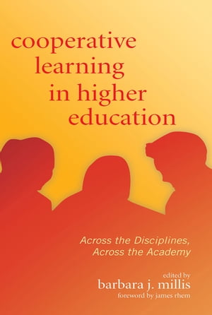 Cooperative Learning in Higher Education Across the Disciplines, Across the Academy