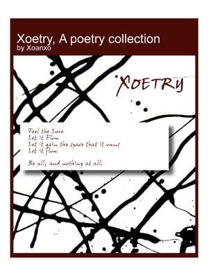 Xoetry, A Poetry Collection【電子書籍】[ Xoanxo ]