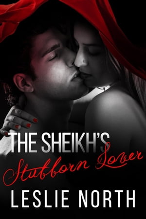 The Sheikh's Stubborn Lover The Adjalane Sheikhs Series, #2Żҽҡ[ Leslie North ]