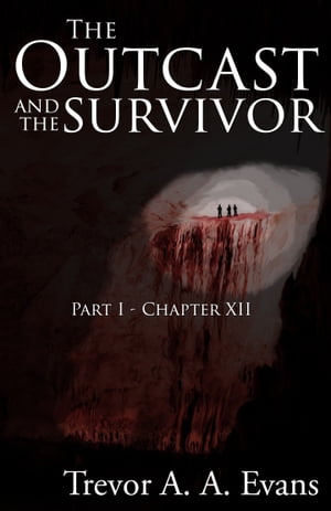 The Outcast and the Survivor: Chapter Twelve
