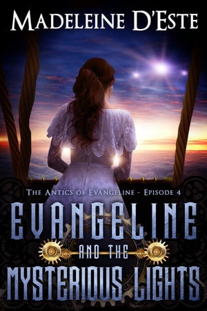 Evangeline and the Mysterious Lights The Antics of Evangeline, #4