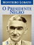 O Presidente NegroŻҽҡ[ Monteiro Lobato ]