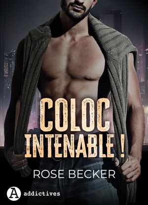 Coloc intenable !【電子書籍】[ Rose Becker ]