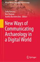 New Ways of Communicating Archaeology in a Digital World【電子書籍】