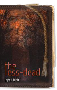 The Less-Dead【電子書籍】[ April Lurie ]