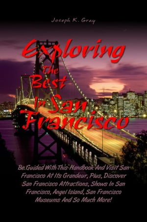 Exploring the Best in San Francisco
