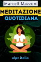 Meditazione Quotidiana : Consigli Per Una Vita P