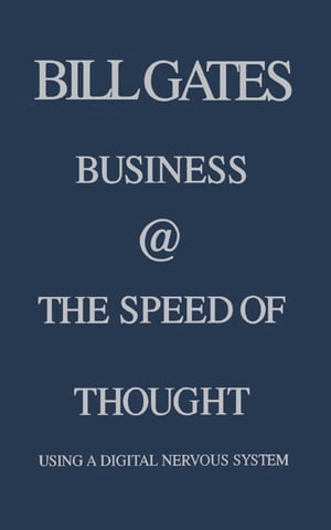 Business @ the Speed of Thought Succeeding in the Digital Economy