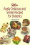 500+ Really Delicious &Simple Recipes for Diabetics More than 500 Yummy RecipesŻҽҡ[ Elizabeth Rademan ]