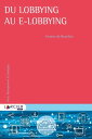 Du lobbying au E-lobbying【電子書籍】 Viviane de Beaufort