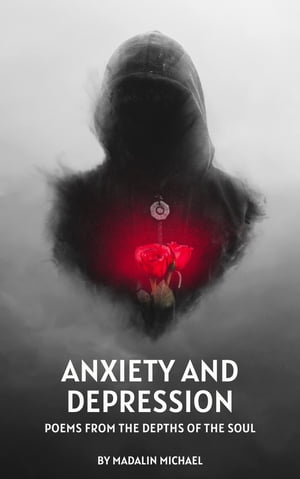 ŷKoboŻҽҥȥ㤨Anxiety and Depression Poems from the depths of the soulŻҽҡ[ Madalin Michael ]פβǤʤ651ߤˤʤޤ