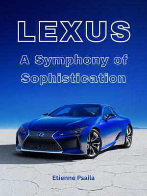 Lexus: A Symphony of Sophistication