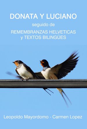 Donata y Luciano, Remembranzas Helv?ticas, Textos Biling?es, Memorias y Relatos