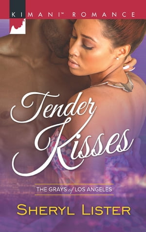 Tender Kisses (The Grays of Los Angeles, Book 1)