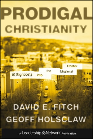 Prodigal Christianity 10 Signposts into the Missional Frontier