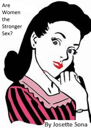 Are Women the Stronger Sex?