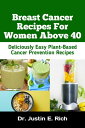 Breast Cancer Recipes For Women Above 40 Deliciously Easy Plant-Based Cancer Pre...