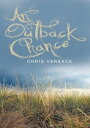 An Outback Chance【電子書籍】[ Chris Versa