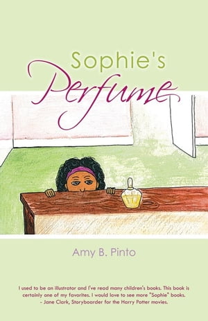 Sophie's Perfume【電子書籍】[ Amy B. Pinto ]