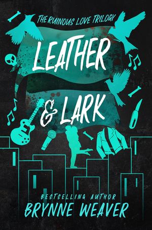 Leather & Lark【電子書籍】[ Brynne Weaver ]