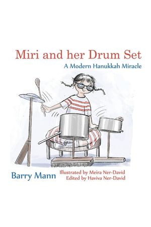 Miri and her Drum Set: A Modern Hanukkah Miracle【電子書籍】 Barry Mann