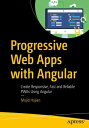 Progressive Web Apps with Angular Create Responsive, Fast and Reliable PWAs Using Angular【電子書籍】 Majid Hajian