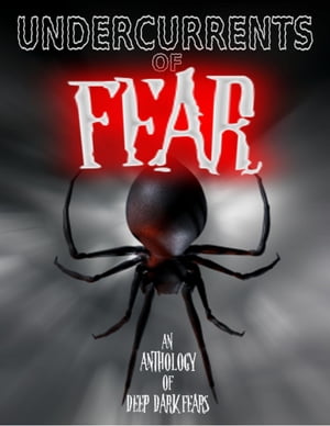 Undercurrents of Fear【電子書籍】[ Silent Fray ]