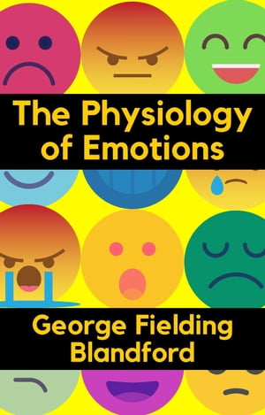 The Phsyiology of Emotions【電子書籍】[ GG