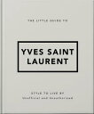 The Little Guide to Yves Saint Laurent【電子