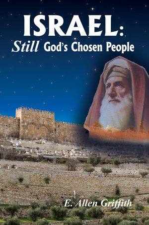 Israel, STILL God's Chosen People