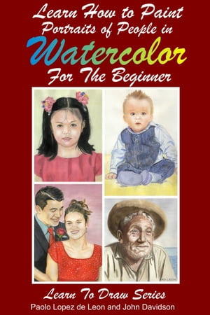 Learn How to Paint Portraits of People In Watercolor For the Absolute Beginners